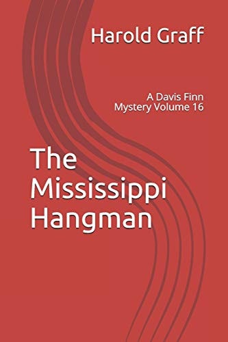 The Mississippi Hangman A Davis Finn Mystery Volume 16