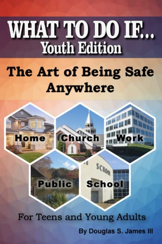 WHAT to DO IF... Youth Edition The Art of Being Safe Anywhere