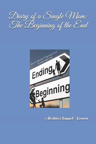 Diary of a Single Mom The Beginning of the End