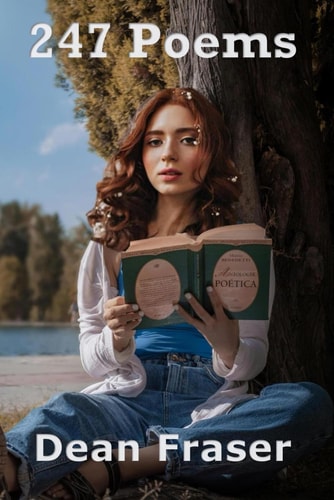 247 Poems Every Poem and Every Story for the First Time Brought Together in One AMAZING COLLECTION!