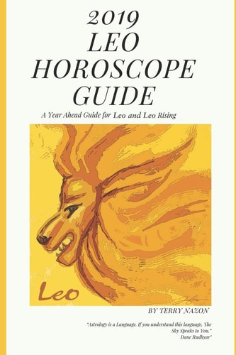 2019 Leo Horoscope Guide A Year Ahead Guide for Leo and Leo Rising