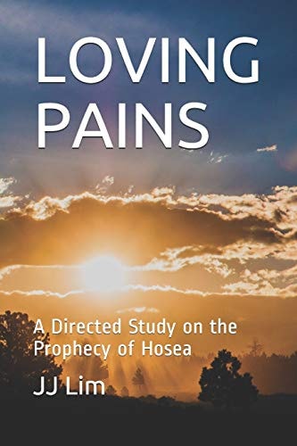 Loving Pains A Directed Study on the Prophecy of Hosea