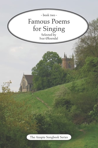 Famous Poems for Singing - Book Two By Ivar Øksendal - The Anapta Songbook Series