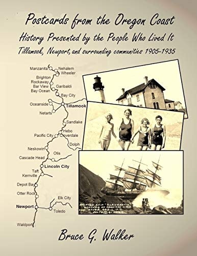 Postcards from the Oregon Coast History Presented by the People Who Lived It