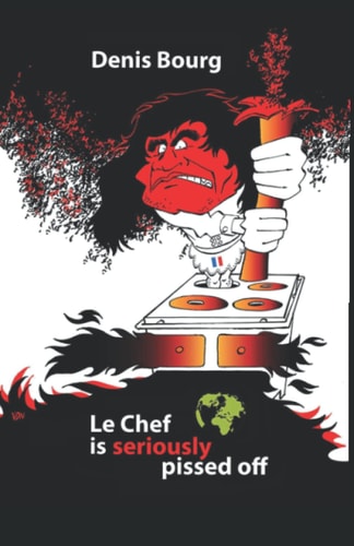 Le Chef is Seriously Pissed Off