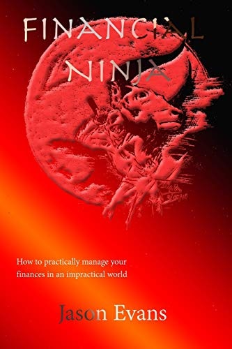 Financial Ninja How to Practically Manage Your Finances in an Impractical World