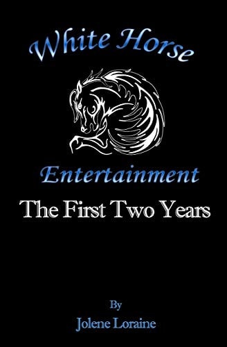 White Horse Entertainment The First Two Years