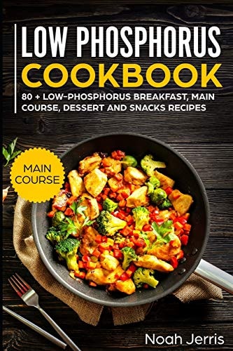 Low Phosphorus Cookbook Main Course