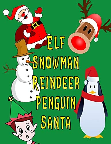 Elf Snowman Reindeer Penguin Santa 130 Christmastime Drawing & Writing Prompts for Kids