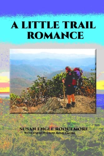 A Little Trail Romance A Mostly-true Story