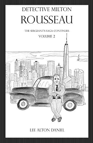 Detective Milton Rousseau the Sergeant's Saga Continues Volume 2
