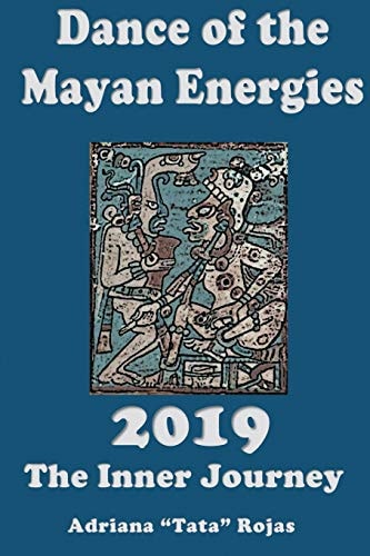 The Dance of Mayan Energies 2019 The InnerJourney