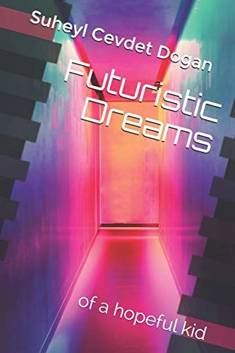 Futuristic Dreams Of a Hopeful Kid