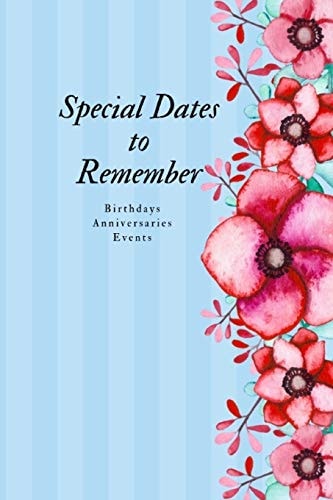 Special Dates to Remember Birthdays Anniversaries Events