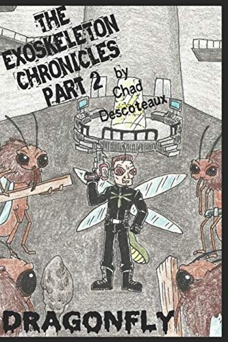The Exoskeleton Chronicles Part 2 Dragonfly