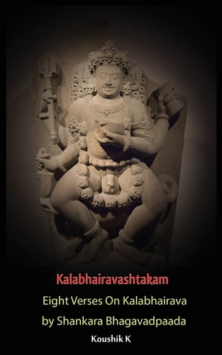 Kalabhairavashtakam Eight Verses on Kalabhairava By Shankara Bhagavadpaada