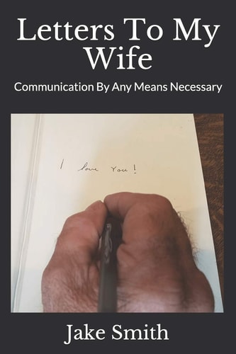 Letters To My Wife Communication By Any Means Necessary