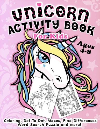 Unicorn Activity Book for Kids Ages 4-8 Fantastic Beautiful Unicorns - A Fun Kid Workbook Game For Learning, Coloring, Dot To Dot, Mazes, Find Differences, Word Search Puzzle and More!
