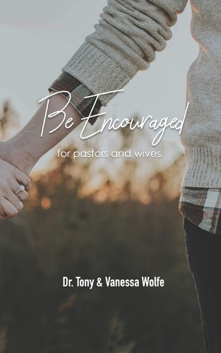 Be Encouraged For Pastors and Wives