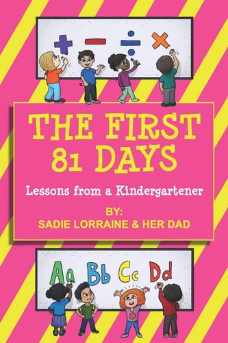 The First 81 Days Lessons from a Kindergartener