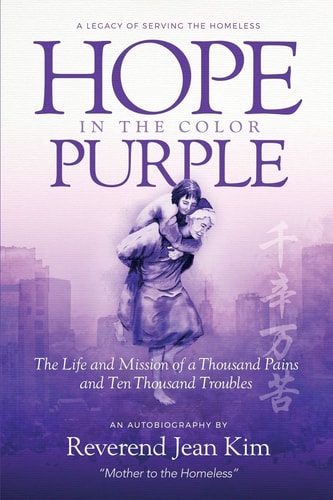 Hope in the Color Purple The Life and Mission of a Thousand Pains and Ten Thousand Troubles