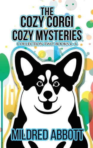 The Cozy Corgi Cozy Mysteries - Collection Two Books 4-6