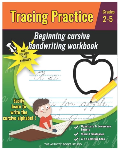 Tracing Practice Cursive Handwriting Workbook for Kids Beginners: a B C Coloring Book, Cursive Writing Books for Kids, Preschool Practice Writing, Grades 2-5 and Beginning Cursive