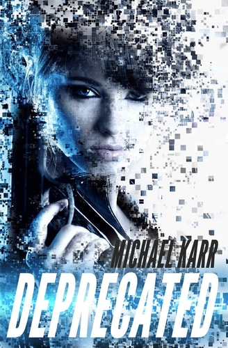Deprecated A Young Adult Post-Apocalyptic Thriller
