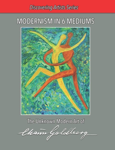 Modernism in 6 Mediums The Unknown Art of Chaim Goldberg