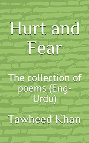 Hurt and Fear The Collection of Couplets (Eng - Urdu)