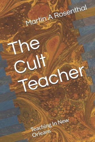 The Cult Teacher Teaching In New Orleans
