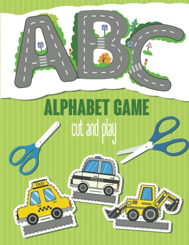 ABC Alphabet Game. Cut and Play Alphabet Activity Book for Kids 2-7 Years Old. Cut Cars and Drive on the Roads in the Form of Letters