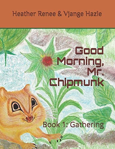 Good Morning, Mr. Chipmunk Book 1: Gathering