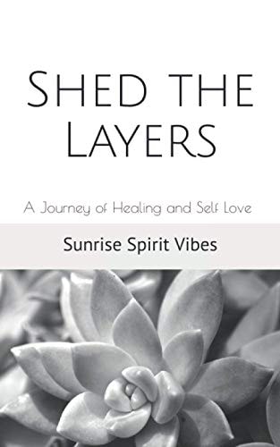 Shed the Layers A Journey of Healing and Self Love