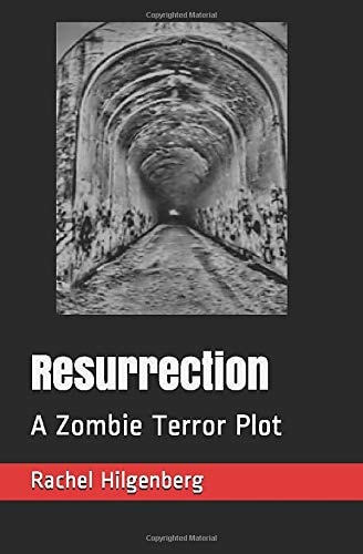 Resurrection A Zombie Terror Plot