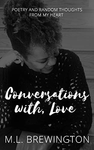 Conversations With, Love Poetry & Random Thoughts from My Heart
