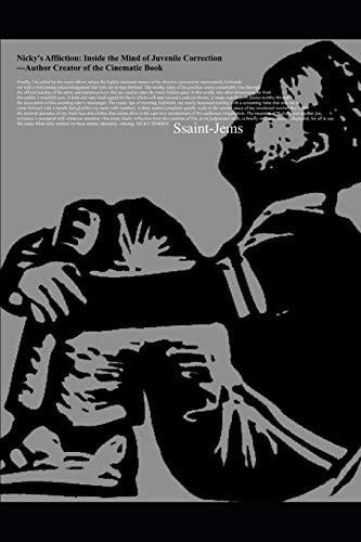 Nicky's Affliction Inside the Mind of Juvenile Correction---Author Creator of the Cinematic Book