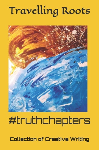 #truthchapters Collection of Creative Writing