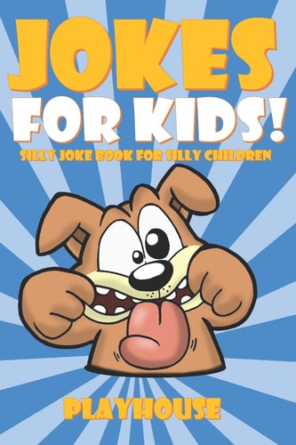 Jokes for Kids Silly Joke Book for Kids Ages 5-12