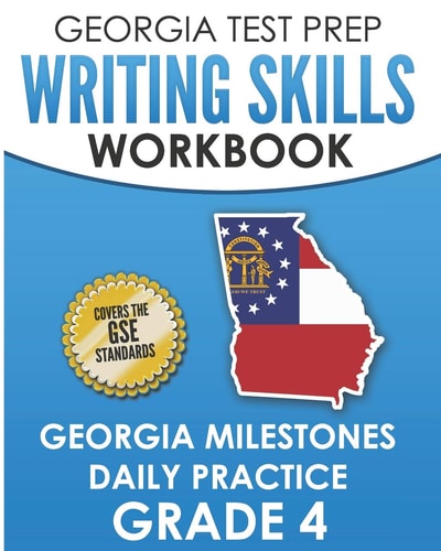 Georgia Test Prep Writing Skills Workbook Georgia Milestones Daily Practice Grade 4 Preparation for the Georgia Milestones English Language Arts Tests