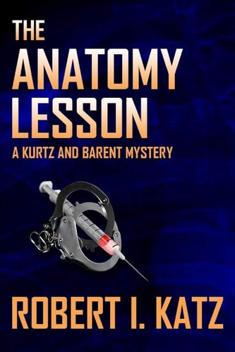 The Anatomy Lesson A Kurtz and Barent Mystery