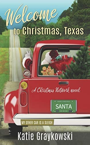 Welcome to Christmas, Texas A Christmas Network Novel