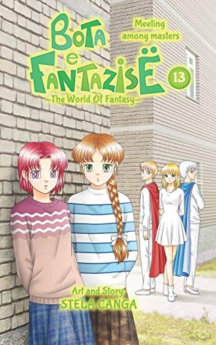 Bota E Fantazise (the World of Fantasy) Chapter 13- Meeting Among Masters