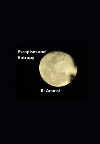 Escapism and Entropy A Poetry Collection