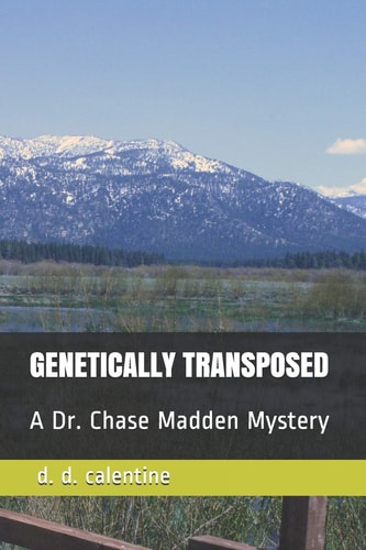 Genetically Transposed A Dr. Chase Madden Mystery
