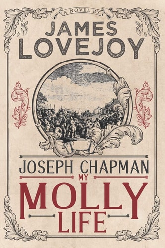 Joseph Chapman, My Molly Life A Novel