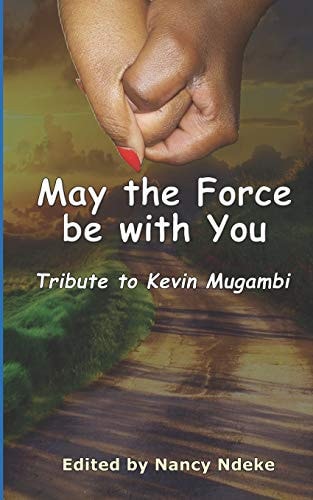 May the Force Be with You Tribute to Kevin Mugambi