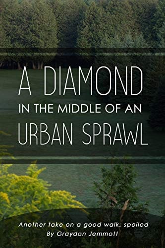 A Diamond in the Middle of an Urban Sprawl Another Take on a Good Walk, Spoiled