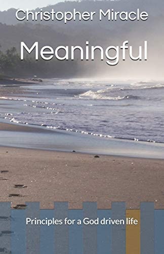 Meaningful Principles for a God Driven Life
