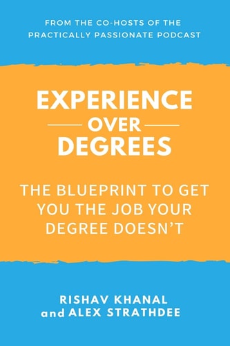 Experience Over Degrees The Blueprint to Get You the Job Your Degree Doesn't